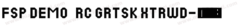 FSP DEMO   Rc Grtsk xtrWd字体转换